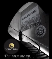 WOLFCOIN, You raise me up, to more than I can be.