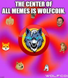 The center of all memes is wolfcoin!
