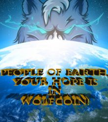 YOUR HOPE IS IN WOLFCOIN~!
