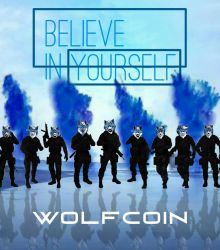 Believe in yourself. Choosing WOLFCOIN is the best choice.