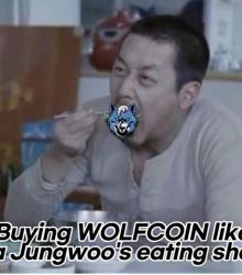 Buying WOLFCOIN like  Ha Jungwoo's eating show.